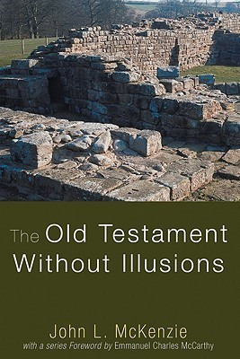 The Old Testament Without Illusions(English, Paperback, McKenzie John L)