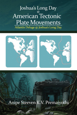Joshua's Long Day @ American Tectonic Plate Movements  - Atlantis Deluge @ Joshuaâs Long Day(English, Paperback, Premajyothi Anip Steeven K V)