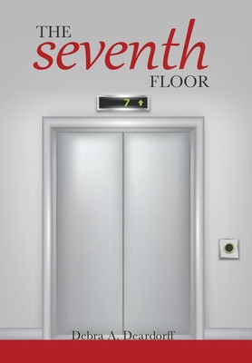 The Seventh Floor(English, Hardcover, Deardorff Debra A)