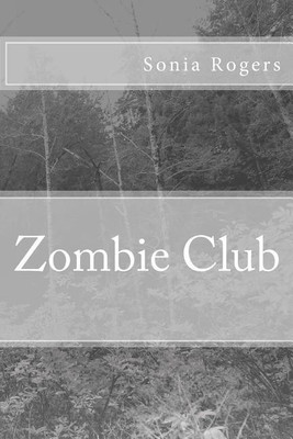 Zombie Club(English, Paperback, Rogers Sonia L)