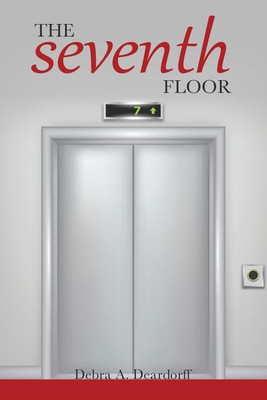 The Seventh Floor(English, Paperback, Deardorff Debra A)