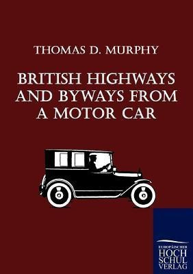 British Highways And Byways From A Motor Car(English, Paperback, Murphy Thomas D)