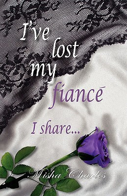I've Lost My Fiance' I Share...(English, Paperback, Charles Misha)