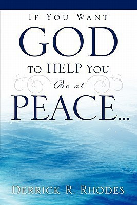 If You Want God to Help You Be at Peace...(English, Paperback, Rhodes Derrick R)