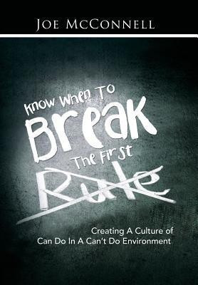 Know When to Break the First Rule(English, Hardcover, McConnell Joe)