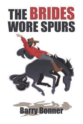 The Brides Wore Spurs(English, Paperback, Bonner Barry)