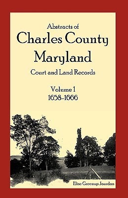 Abstracts of Charles County, Maryland Court and Land Records, Volume 1(English, Paperback, Jourdan Elise Greenup)