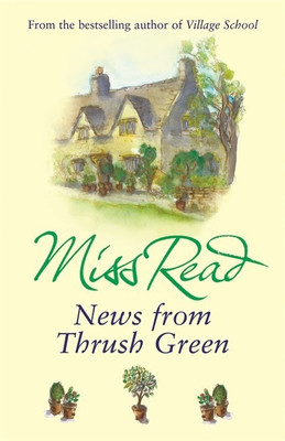 News From Thrush Green(English, Paperback, Read Miss)
