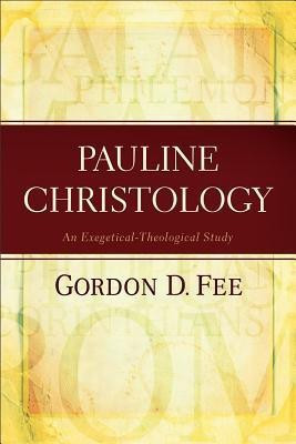 Pauline Christology - An Exegetical-Theological Study(English, Paperback, Fee Gordon D.)