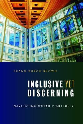 Inclusive Yet Discerning(English, Paperback, Brown Frank Burch)