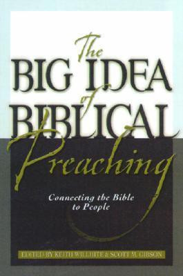 The Big Idea of Biblical Preaching - Connecting the Bible to People(English, Paperback, Willhite Keith)