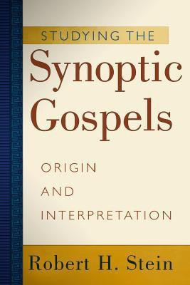 Studying the Synoptic Gospels - Origin and Interpretation(English, Paperback, Stein Robert H.)