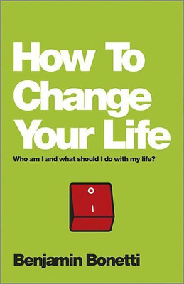 How To Change Your Life(English, Electronic book text, Bonetti Benjamin)