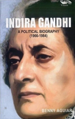 Indira Gandhi - A Political Biography(English, Paperback, Aguiar Benny)