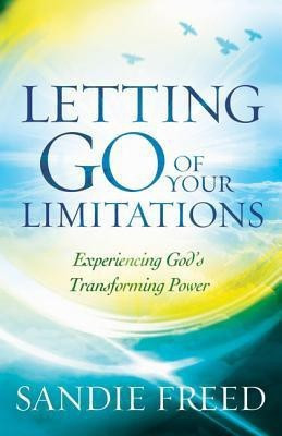 Letting Go of Your Limitations - Experiencing God`s Transforming Power(English, Paperback, Freed Sandie)