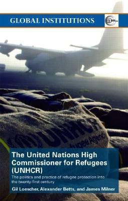 The United Nations High Commissioner for Refugees (UNHCR)(English, Paperback, Betts Alexander)