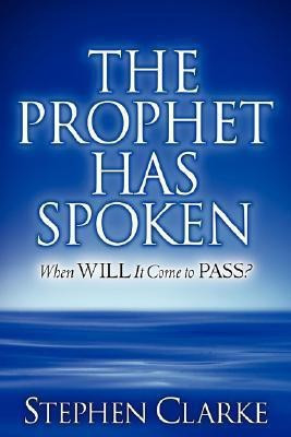 The Prophet Has Spoken(English, Paperback, Clarke Stephen)