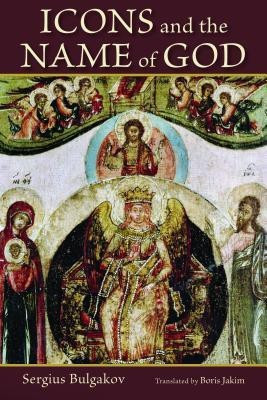 Icons and the Name of God(English, Paperback, Bulgakov Sergius)