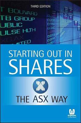 Starting Out in Shares the ASX Way 3e(English, Paperback, ASX)