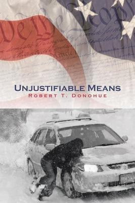 Unjustifiable Means(English, Paperback, Donohue Robert T)