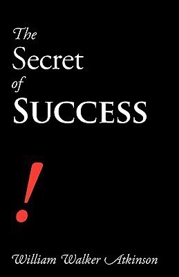 The Secret of Success(English, Paperback, Atkinson William Walker)