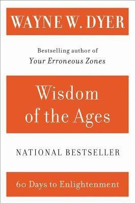 Wisdom of the Ages(English, Paperback, Dyer Wayne W)