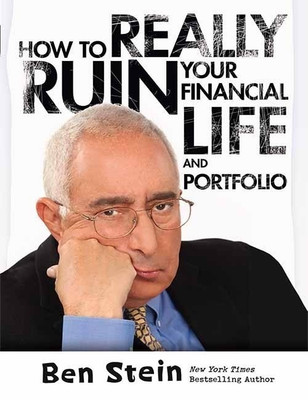 How to Really Ruin Your Financial Life and Portfolio(English, Paperback, Stein Ben)