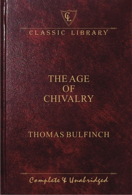 Cl-The Age of Chivalry(English, Hardcover, Bulfinch Thomas)