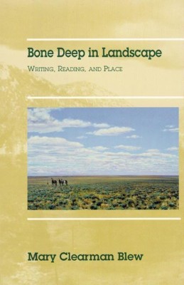 Bone Deep in Landscape(English, Paperback, Blew Mary Clearman)