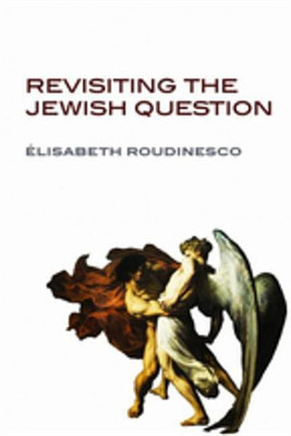 Revisiting the Jewish Question(English, Electronic book text, Roudinesco Elisabeth)