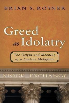 Greed as Idolatry(English, Paperback, Rosner Brian S.)