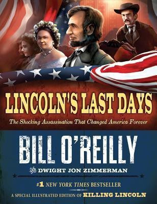 Lincoln's Last Days  - The Shocking Assassination that Changed America Forever(English, Hardcover, O'Reilly Bill)