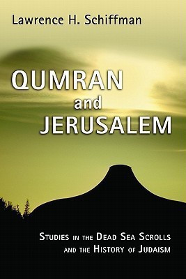 Qumran and Jerusalem(English, Paperback, Schiffman Lawrence H.)