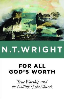 For All God's Worth(English, Paperback, Fellow, Chaplain Wright N T)