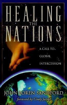 Healing the Nations - A Call to Global Intercession(English, Paperback, Sandford John Loren)