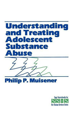 Understanding and Treating Adolescent Substance Abuse(English, Paperback, Muisener Philip P.)