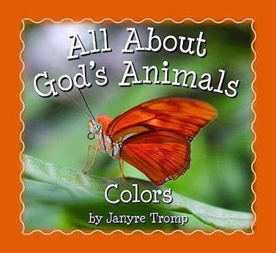 All About God`s Animals-Colors(English, Paperback, Tromp Janyre)