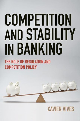 Competition and Stability in Banking(English, Hardcover, Vives Xavier)