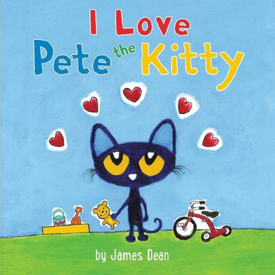 Pete the Kitty: I Love Pete the Kitty(English, Book, Dean James)