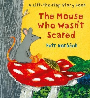 The Mouse Who Wasn't Scared(English, Hardcover, Horacek Petr)