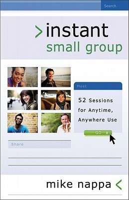 Instant Small Group - 52 Sessions for Anytime, Anywhere Use(English, Paperback, Nappa Mike)