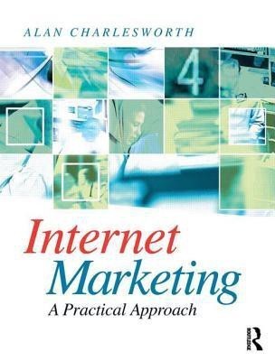 Internet Marketing: a practical approach(English, Paperback, Charlesworth Alan)