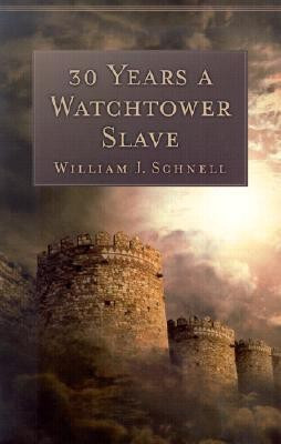 30 Years a Watchtower Slave - The Confessions of a Converted Jehovah`s Witness(English, Paperback, Schnell William J.)