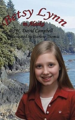 Betsy Lynn in Alaska(English, Hardcover, Campbell H David)
