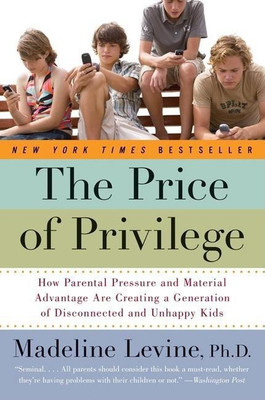 The Price of Privilege(English, Paperback, Levine Madeline PhD)
