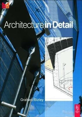 Architecture In Detail(English, Paperback, Bizley Graham)