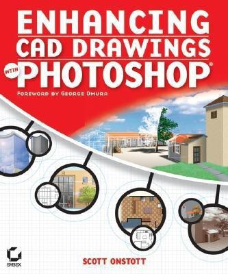 Enhancing CAD Drawings with Photoshop(English, Paperback, Onstott Scott)