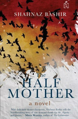 The Half Mother(English, Paperback, Bashir Shahnaz)