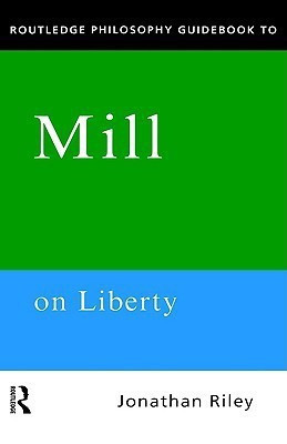 Routledge Philosophy Guidebook to Mill on Liberty(English, Hardcover, Riley Jonathan)
