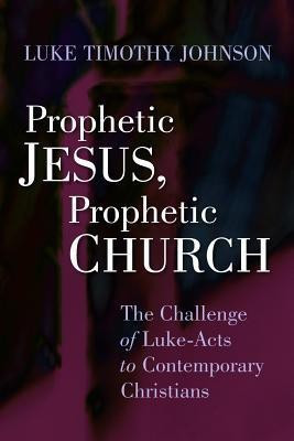 Prophetic Jesus, Prophetic Church(English, Paperback, Johnson Luke Timothy)